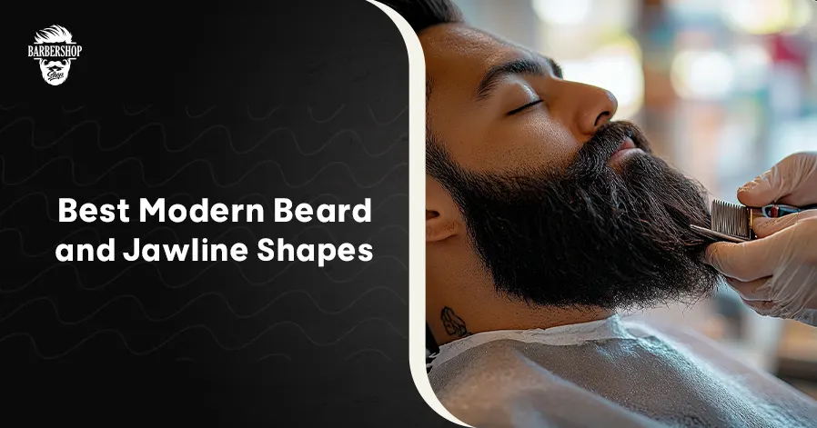 Best Modern Beard and Jawline Shapes