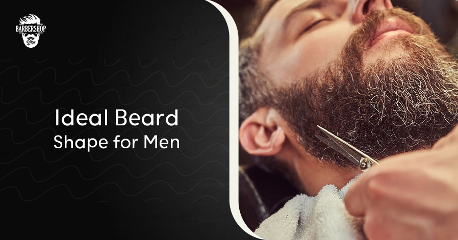 Ideal Beard Shape for Men